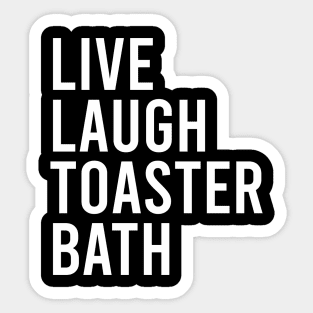 Live Laugh Toaster Bath Sticker